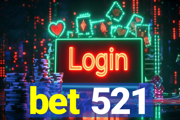 bet 521